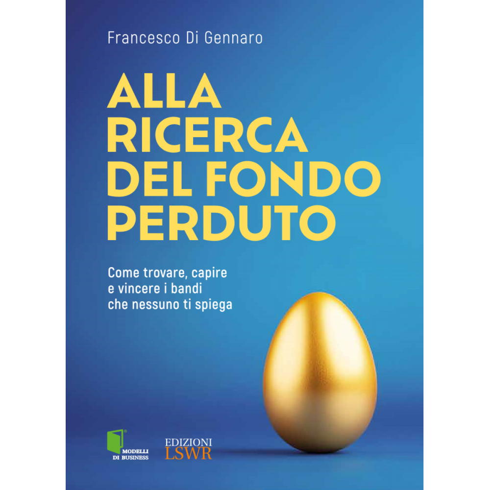 Quella marcia in più per le startup innovative. «Vi racconto come accedere a bandi e finanziamenti» alla ricerca del fondo perduto