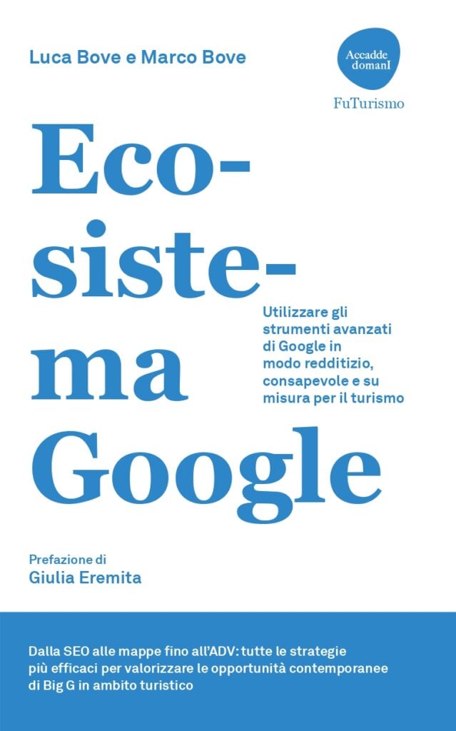 I turisti oggi viaggiano prima di tutto su Google. «Imprenditori e startupper, studiate a fondo Maps» Cover EcosistemaGoogle prima